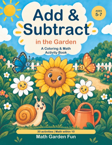 Add & Subtract in the Garden cover art, ages 5–7, 30 garden activities